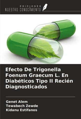 Efecto De Trigonella Foenum Graecum L. En Diabéticos Tipo II Recién Diagnosticados