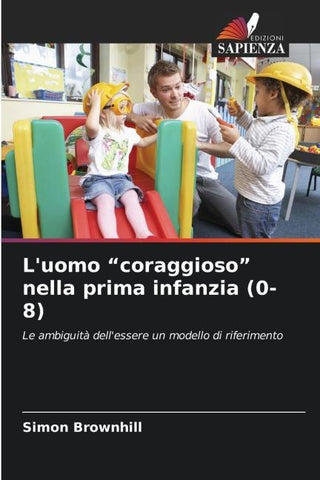 L'uomo "coraggioso" nella prima infanzia (0-8)