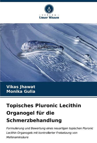 Topisches Pluronic Lecithin Organogel für die Schmerzbehandlung