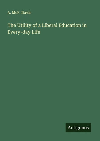 The Utility of a Liberal Education in Every-day Life