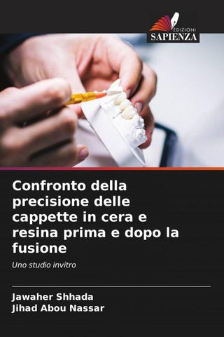 Confronto della precisione delle cappette in cera e resina prima e dopo la fusione