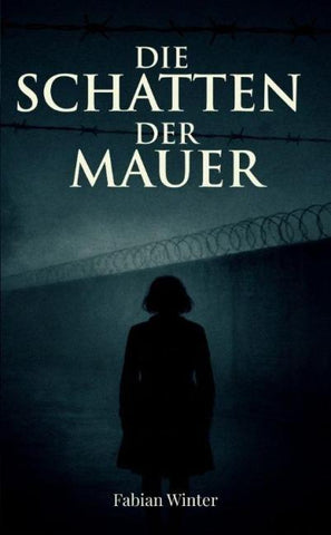 Die Schatten der Mauer
