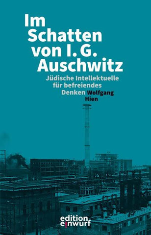 Im Schatten von I.G. Auschwitz