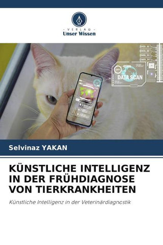 KÜNSTLICHE INTELLIGENZ IN DER FRÜHDIAGNOSE VON TIERKRANKHEITEN
