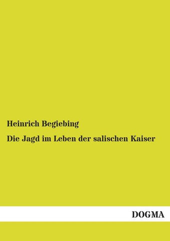 Die Jagd im Leben der salischen Kaiser