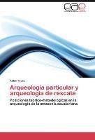 Arqueología particular y arqueología de rescate