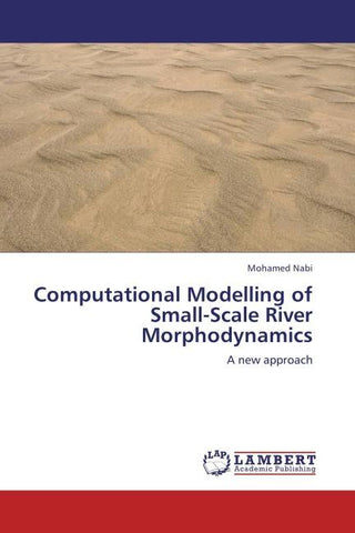 Computational Modelling of Small-Scale River Morphodynamics