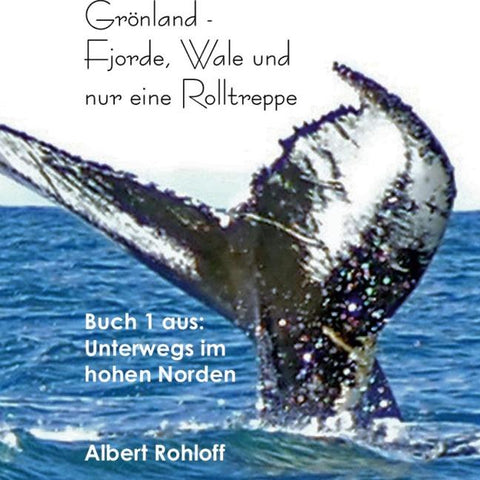 Grönland: Fjorde, Wale und nur eine Rolltreppe