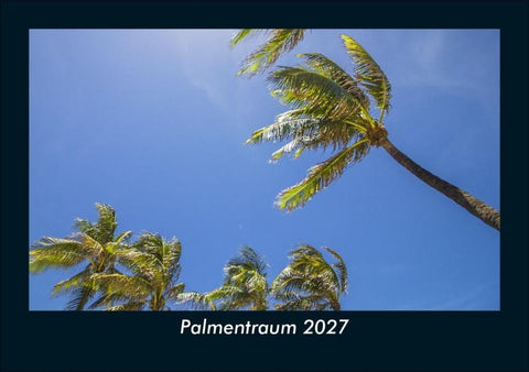 Palmentraum 2027 Fotokalender DIN A5