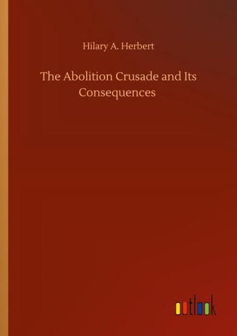 The Abolition Crusade and Its Consequences