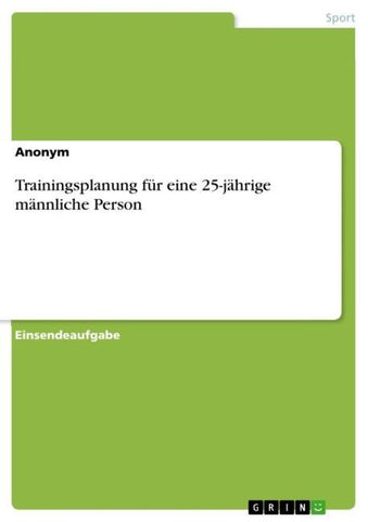 Trainingsplanung für eine 25-jährige männliche Person