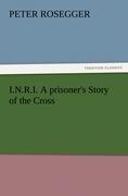 I.N.R.I. A prisoner's Story of the Cross