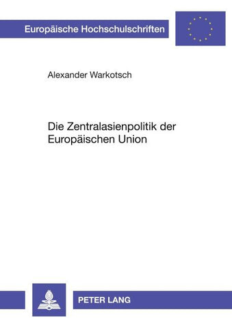 Die Zentralasienpolitik der Europäischen Union
