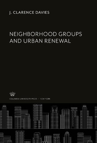 Neighborhood Groups and Urban Renewal