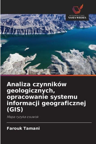 Analiza czynników geologicznych, opracowanie systemu informacji geograficznej (GIS)