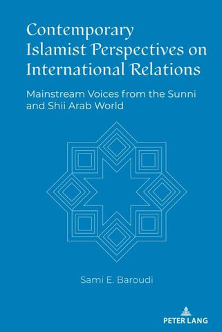 Contemporary Islamist Perspectives on International Relations