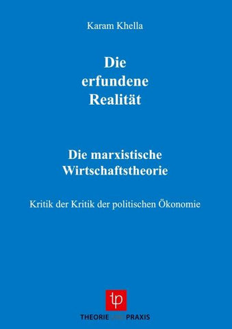Karl Marx - Leben und Werk / Die erfundene Realität