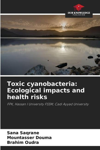Toxic cyanobacteria: Ecological impacts and health risks