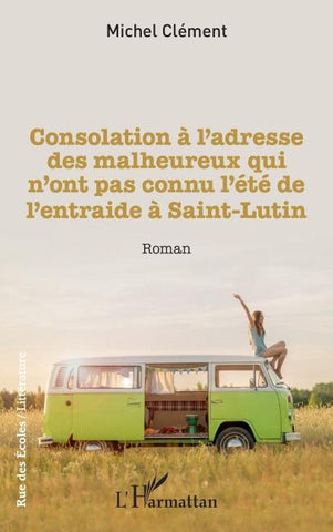 Consolation à l'adresse des malheureux qui n'ont pas connu l'été de l'entraide à Saint-Lutin