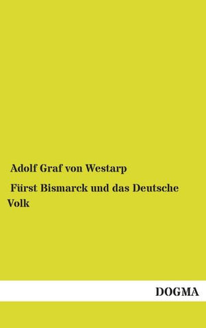Fürst Bismarck und das Deutsche Volk
