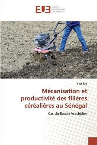 Mécanisation et productivité des filières céréalières au Sénégal