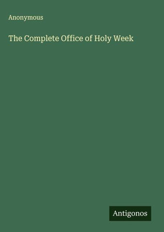 The Complete Office of Holy Week