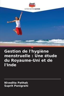 Gestion de l'hygiène menstruelle : Une étude du Royaume-Uni et de l'Inde
