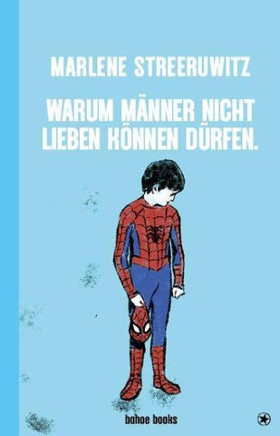 Warum Männer nicht lieben können dürfen.