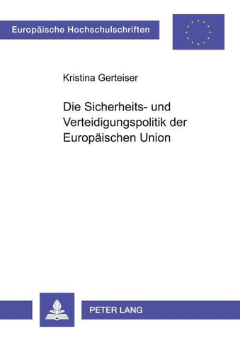 Die Sicherheits- und Verteidigungspolitik der Europäischen Union