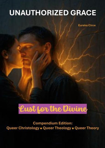 Unauthorized Grace: Lust for the Divine