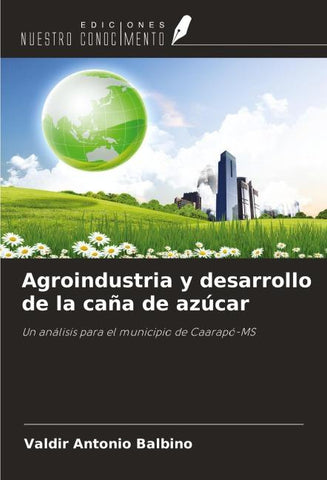 Agroindustria y desarrollo de la caña de azúcar
