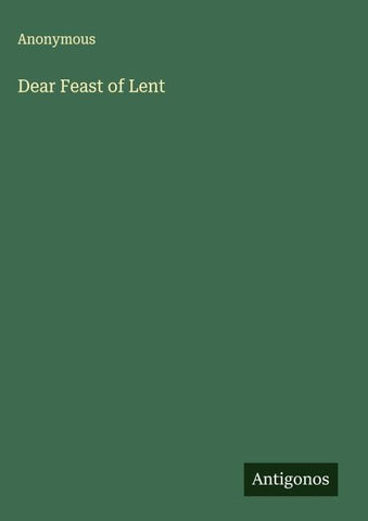 Dear Feast of Lent