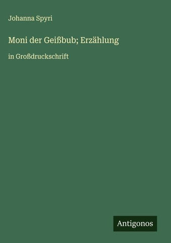 Moni der Geißbub; Erzählung