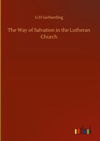 The Way of Salvation in the Lutheran Church