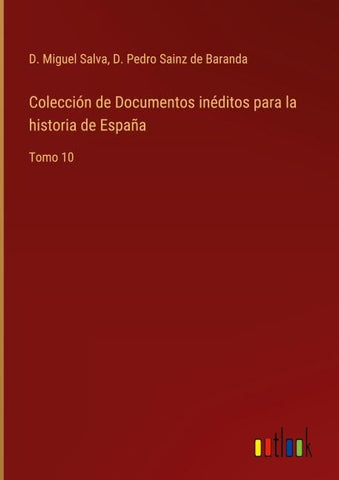 Colección de Documentos inéditos para la historia de España