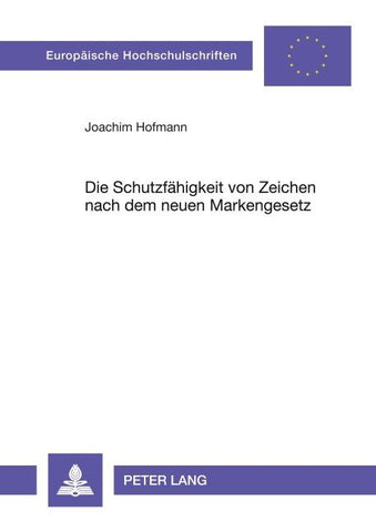 Die Schutzfähigkeit von Zeichen nach dem neuen Markengesetz