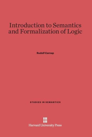 Introduction to Semantics and Formalization of Logic