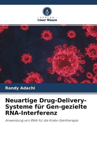 Neuartige Drug-Delivery-Systeme für Gen-gezielte RNA-Interferenz