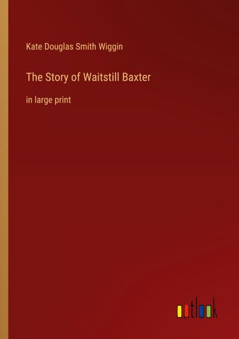 The Story of Waitstill Baxter
