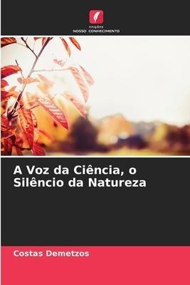 A Voz da Ciência, o Silêncio da Natureza
