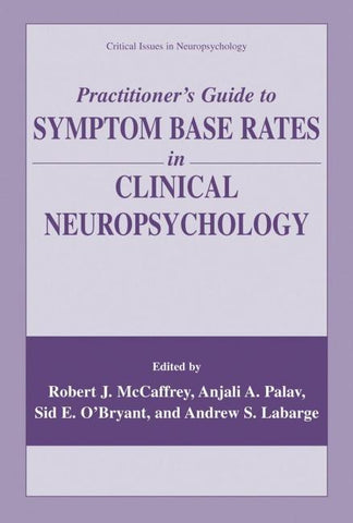 Practitioner’s Guide to Symptom Base Rates in Clinical Neuropsychology