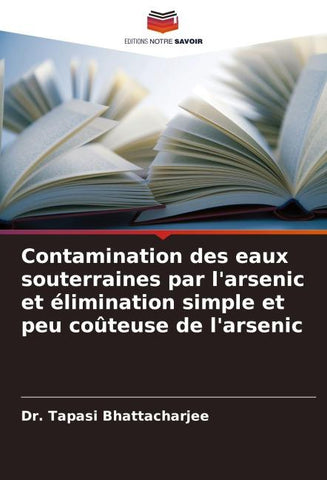Contamination des eaux souterraines par l'arsenic et élimination simple et peu coûteuse de l'arsenic