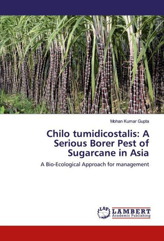 Chilo tumidicostalis: A Serious Borer Pest of Sugarcane in Asia