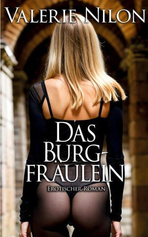 Das Burgfräulein 1 - Erotischer Roman