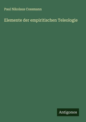 Elemente der empiritischen Teleologie