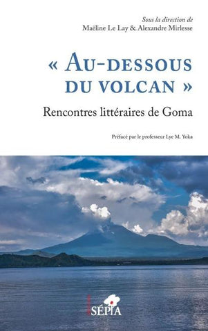 "Au-dessous du volcan" Rencontres littéraires de Goma