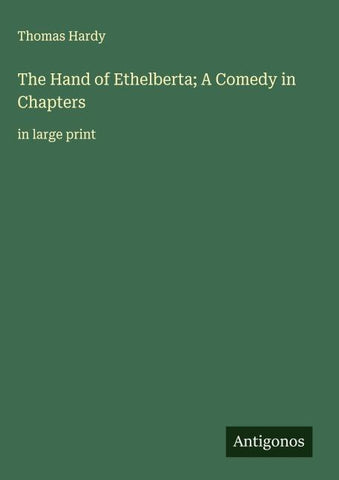 The Hand of Ethelberta; A Comedy in Chapters