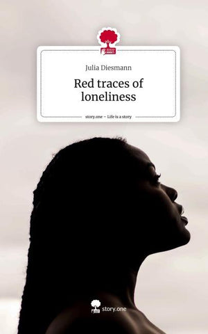 Red traces of loneliness. Life is a Story - story.one