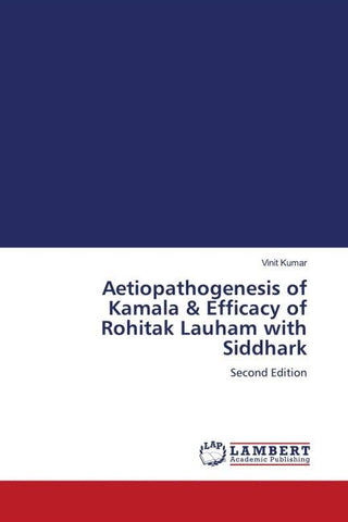 Aetiopathogenesis of Kamala & Efficacy of Rohitak Lauham with Siddhark