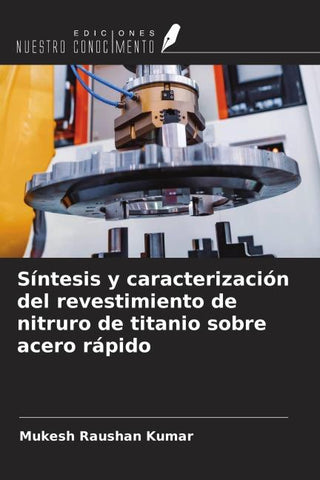 Síntesis y caracterización del revestimiento de nitruro de titanio sobre acero rápido